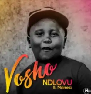 Ndlovu - Vosho ft Marrest